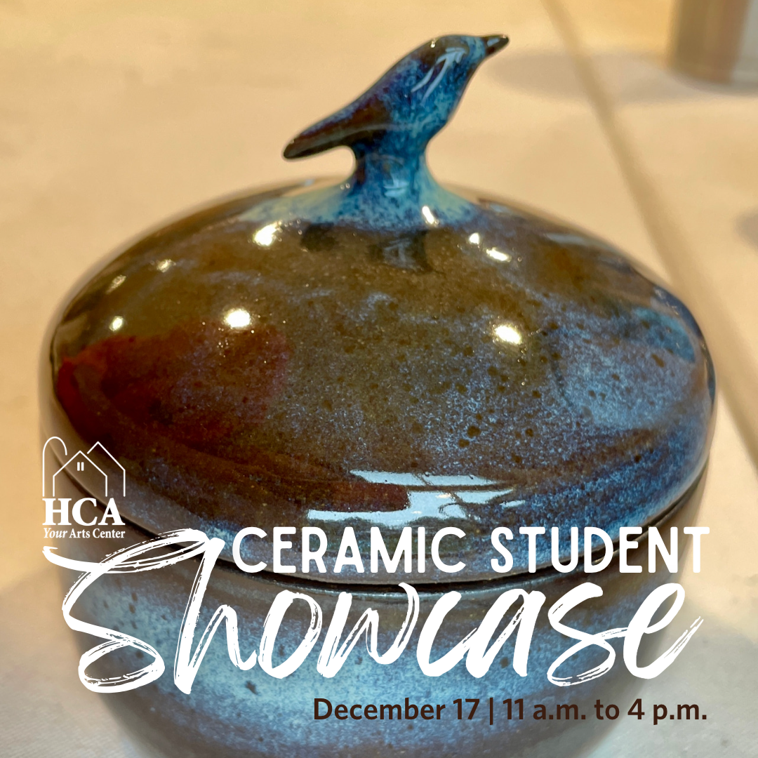 HCA Ceramic Student Showcase