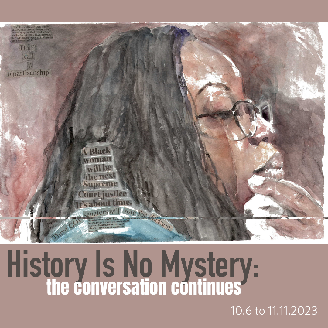 ‘History Is No Mystery’ exhibition at HCA Oct. 6-Nov. 11