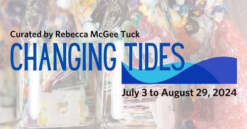 HCA Hosts ‘Changing Tides’ Art Exhibit July 3-Aug. 29