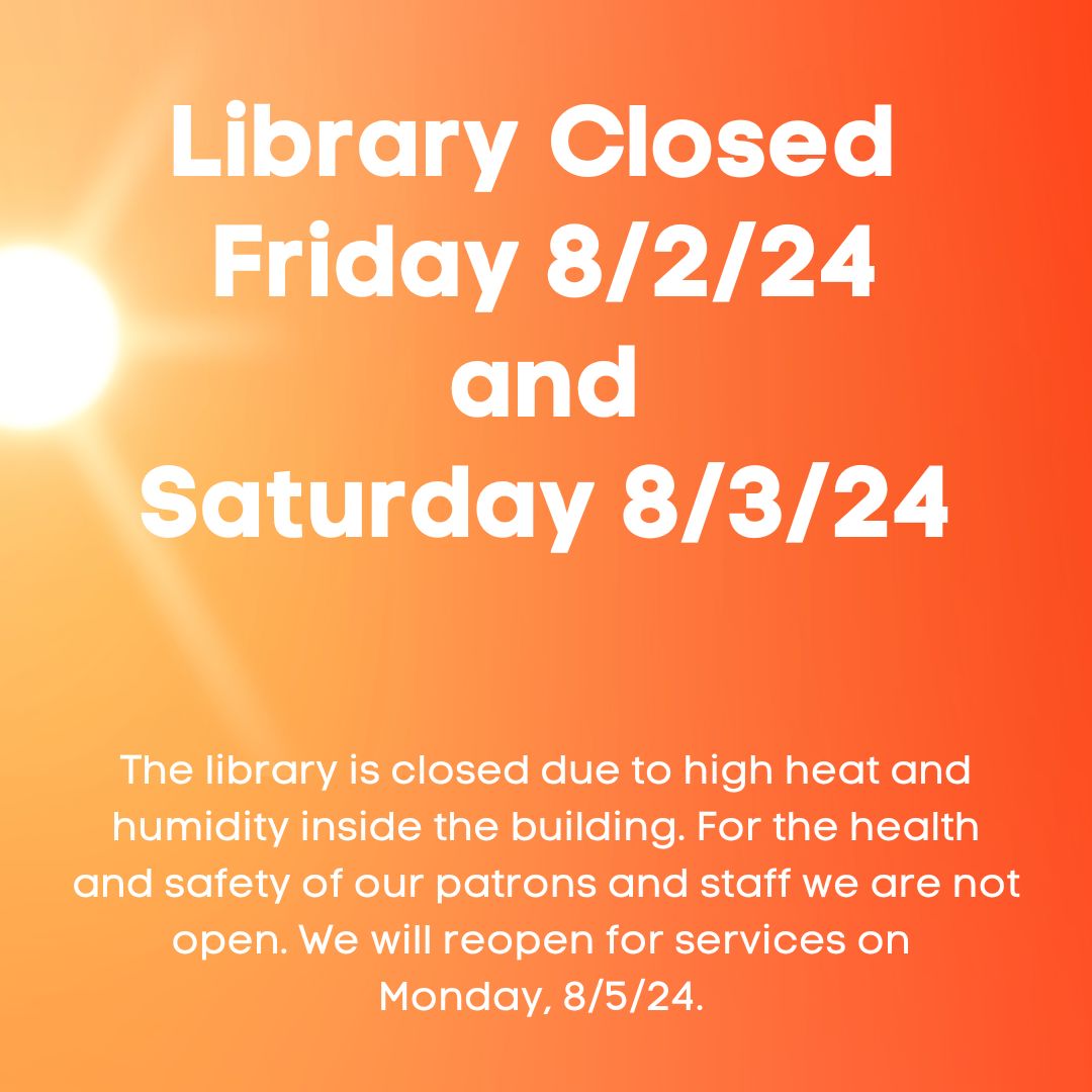 Library closed Friday, Saturday due to ‘excessive heat’